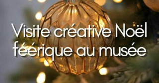Musée Lambinet - Visite créative Noël féérique au musée_Versailles