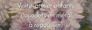 Museo Lambinet - Visita-taller para niños «Ramos de flores en metal repujado»_Versailles