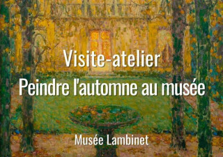 Musée Lambinet - Visita y taller de pintura «Pintar el otoño en el museo