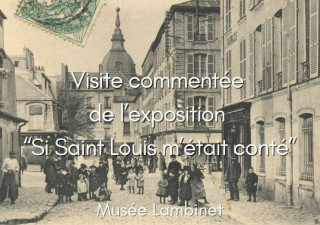 Musée Lambinet - Visite commentée de l'exposition Si Saint Louis m'était contée_Versailles