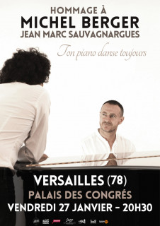 Versailles Convention Centre - Tribute to Michel Berger - Jean Marc Sauvagnargues / Ton piano danse toujours_Versailles - © Palais des Congrès de Versailles Versailles Convention Centre - Tribute to Michel Berger - Jean Marc Sauvagnargues / Ton piano danse toujours_Versailles