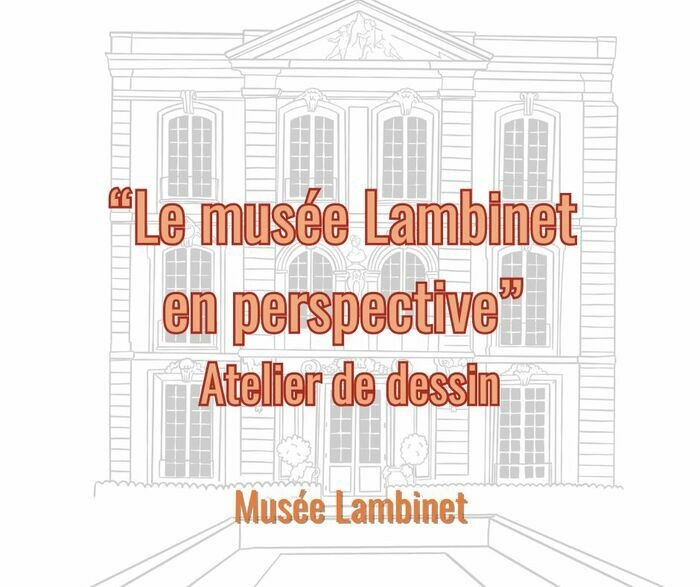 Musée Lambinet - Drawing workshop: The Lambinet museum in perspective - © Le musée Lambinet Musée Lambinet - Drawing workshop: The Lambinet museum in perspective