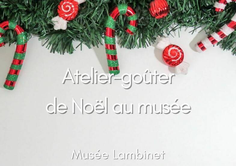 Musée Lambinet - Atelier-goûter de Noël au musée_Versailles