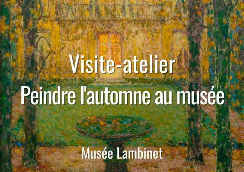Musée Lambinet - Visita y taller de pintura «Pintar el otoño en el museo