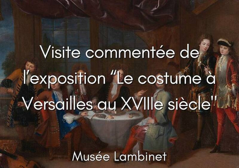 Lambinet Museum - Guided tour of the exhibition “Costume at Versailles in the 18th century”_Versailles - © Musée Lambinet Lambinet Museum - Guided tour of the exhibition “Costume at Versailles in the 18th century”_Versailles